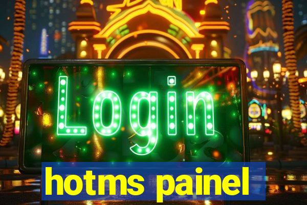 hotms painel